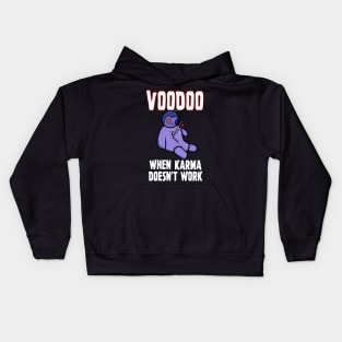 Voodoo - When Karma Doesn't Work Kids Hoodie